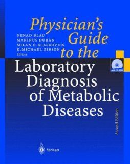 Physician's Guide to the Laboratory Diagnosis of Metabolic Diseases (9783540425427) N. Blau, M. Duran, M.E. Blaskovics, K.M. Gibson, C.R. Scriver Books