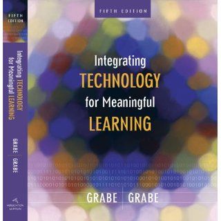Integrating Technology for Meaningful Learning (9780618637010) Mark Grabe, Cindy Grabe Books