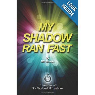 My Shadow Ran Fast Bill Sands 9781937641238 Books