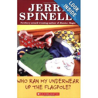 Who Ran My Underwear Up The Flagpole (School Daze Series) Jerry Spinelli 9780590462785 Books