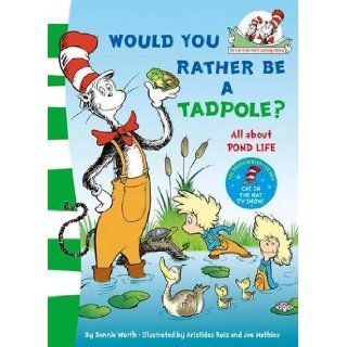 Would You Rather Be a Tadpole?. Based on the Characters Created by Dr Seuss (The Cat in the Hat's Learning Library) Dr Seuss 9780007433094  Kids' Books
