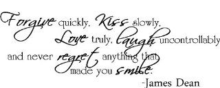 Forgive quickly, kiss slowly, love truly, laugh uncontrollably and never regret anything that made you smile James Dean inspirational wall quotes art sayings   Wall Banners
