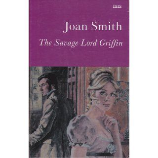 The Savage Lord Griffin Joan Smith 9780753166277 Books