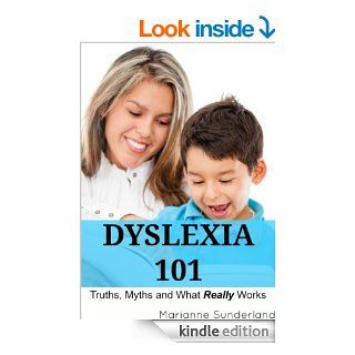 Dyslexia 101  Truths, Myths and What Really Works eBook Marianne Sunderland Kindle Store