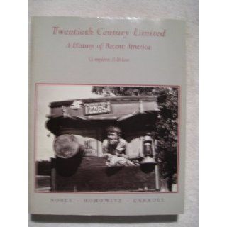 Twentieth Century Limited A History of Recent America David W. Noble 9780395287422 Books