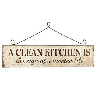 Heaven Sends Brown Clean Kitchen Wasted Life sign