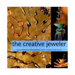 Creative Jeweler (Jewelry Crafts) Clare C. Davies, Jennie Davies, Penny Williams 9780873415569 Books