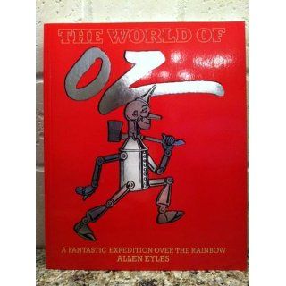 World of Oz Allen Eyles 9780895864154 Books