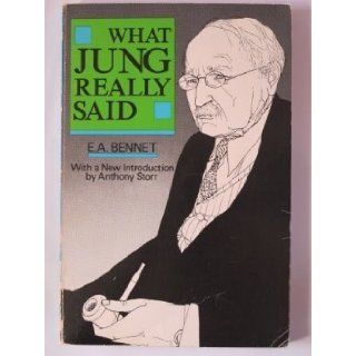 What Jung Really Said E.A. Bennet 9780805207538 Books