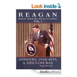 Reagan What Was He Really Like? eBook Curtis Patrick Kindle Store