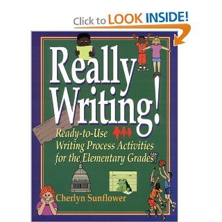 Really Writing Ready to Use Writing Process Activities for the Elementary Grades (9780130291141) Cherlyn Sunflower Books