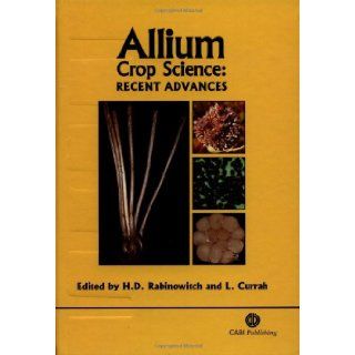 Allium Crop Science Recent Advances Haim D Rabinowitch, Lesley Currah 9780851995106 Books