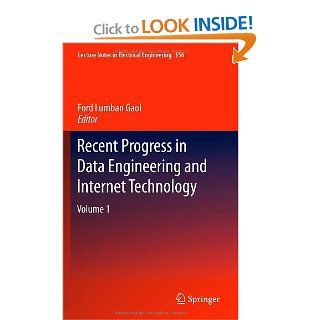 Recent Progress in Data Engineering and Internet Technology Volume 1 (Lecture Notes in Electrical Engineering) Ford Lumban Gaol 9783642288067 Books