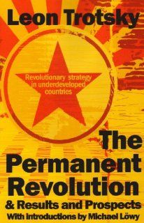 The Permanent Revolution & Results and Prospects Leon D Trotsky, Michael Lwy 9780902869929 Books