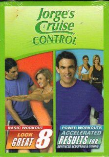 JORGE'S CRUISE CONTROL  LOOK GREAT IN 8/ACCELERATED RESULTS FOR ADVANCED SCULPTING & TONING (2 DVD WORKOUT SET 2004) 