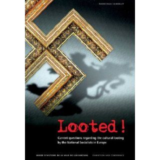 Looted Current Questions Regarding the Cultural Looting by the National Socialists in Europe Marie Paul Jungblut 9783422068148 Books