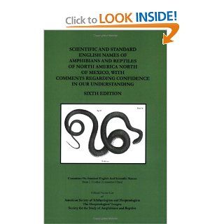 Scientific and Standard English Names of Amphibians and Reptiles of North America, North of Mexico, with Comments Regarding Confidence in ourCircular #37) (Herpetological Circulars) John J. Moriarty 9780916984748 Books
