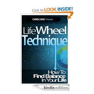 Life Wheel Technique How To Find Balance In Your Life (Mind Body Spirit Classics Book 3)   Kindle edition by Chris Cains. Self Help Kindle eBooks @ .