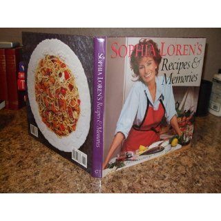 Sophia Loren's Recipes and Memories Sophia Loren, Alison Harris 9781577193678 Books