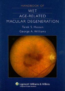 Handbook of Wet Age Related Macular Degeneration (9780781771481) Tarek  S Hassan, George Williams Books