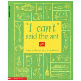 "I Can't" Said the Ant Polly Cameron 9780590020497 Books