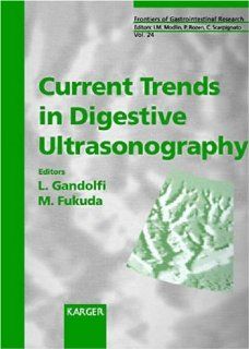 Current Trends in Digestive Ultrasonography (Frontiers of Gastrointestinal Research) L. Gandolfi, M. Fukuda 9783805563741 Books