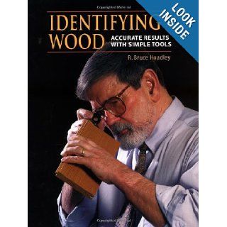 Identifying Wood Accurate Results With Simple Tools R. Bruce Hoadley 9780942391046 Books