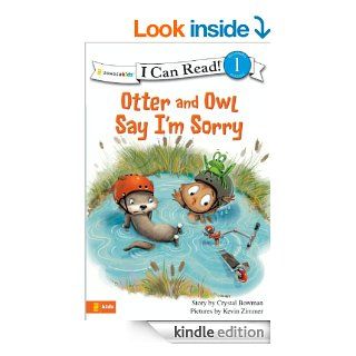Otter and Owl Say I'm Sorry (I Can Read / Otter and Owl Series)   Kindle edition by Crystal Bowman, Kevin Zimmer. Children Kindle eBooks @ .