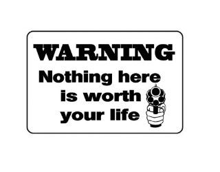 Warning Nothing Here is Worth Your Life   Gun Novelty Plastic Sign Saying Home Defense Signs  Yard Signs  Patio, Lawn & Garden