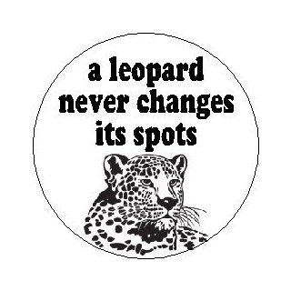 "Proverb Saying Quote " A LEOPARD NEVER CHANGES ITS SPOTS " 1.25" MAGNET 