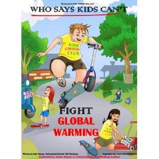Who Says Kids Can't Fight Global Warming Patrick 'GB' Harrison, Gail 'Bunny' McLeod, Patrick G. Harrison, Joel 9781604029345 Books