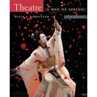 Theatre A Way of Seeing (with InfoTrac) (9780495004721) Milly S. Barranger Books