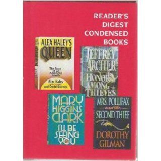 I'll Be Seeing You/Honor Among Thieves/Alex Haley's Queen/Mrs Pollifax & the Second Thief (Reader's Digest Condensed Books, Volume 1 1994) Mary Higgins Clark, Jeffrey Archer, Alex Haley with David Stevens, Dorothy Gilman Books
