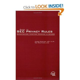 Guide To SEC Privacy Rules James Hamilton, Ted Trautmann 9780808007333 Books