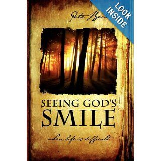 Seeing God's Smile Pete Beck III 9780983432609 Books