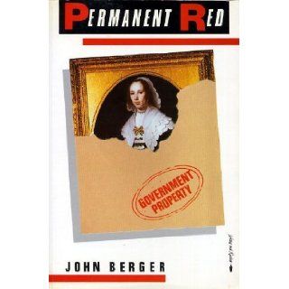Permanent Red Essays in Seeing. John Berger 9780904613926 Books