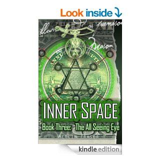 INNER SPACE Book Three The All Seeing Eye eBook Merlin Fraser Kindle Store