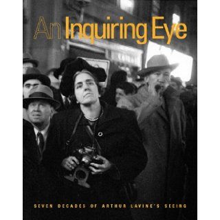 An Inquiring Eye Seven Decades of Arthur Lavine's Seeing Arthur Lavine 9780979567308 Books