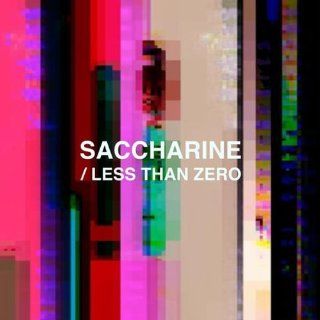 Saccharine/Less Than Zero seven inch recording Music