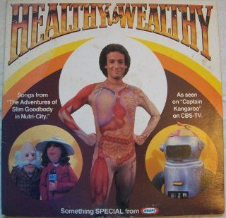 "Healthy Is Wealthy" Songs from The Adventures of Slim Goodbody in Nutri City as seen on Captain Kangaroo on CBS TV Music