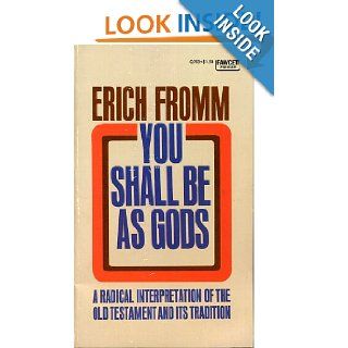 You Shall Be As Gods Erich Fromm 9780449307632 Books