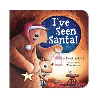 I've Seen Santa David Bedford, Tim Warnes 9781589258488  Children's Books