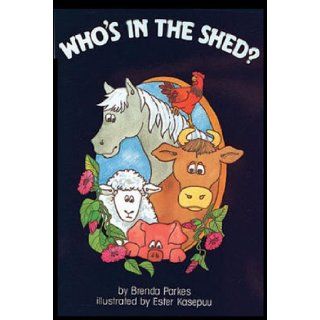 Who's in the Shed? Brenda Parkes 9780732722913 Books