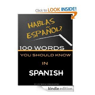 100 Words You Should Know In Spanish eBook Alex Trost, Vadim Kravetsky Kindle Store