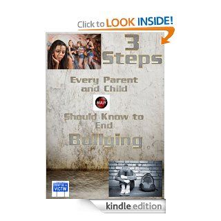 Three Steps Every Parent and Child Should Know to End Bullying eBook John Foster Kindle Store