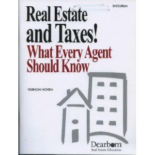 Real Estate And Taxes What Every Agent Should Know Vernon Hoven 9781419502989 Books