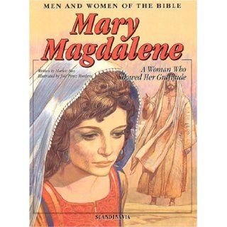 Mary Magdalene Woman who showed her gratitude (Men and Women of the Bible series) (Men and Women in the Bible Series) Marlee Alex 9788772475431  Children's Books