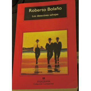 DETECTIVES SALVAJES, LOS (Compactos) Roberto Bolao Books