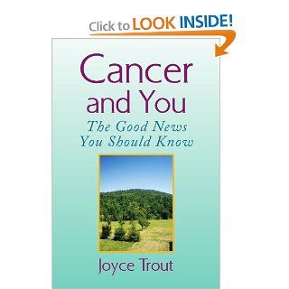 Cancer and You The Good News You Should Know 9781436377225 Medicine & Health Science Books @