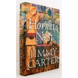 The Hornet's Nest A Novel of the Revolutionary War (9780743255424) Jimmy Carter Books